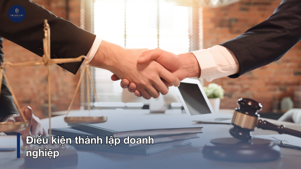 điều kiện thành lập doanh nghiệp